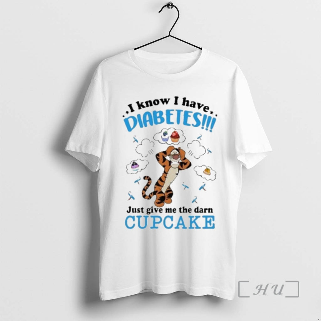 Officials Tigger I Know I Have Diabetes Just Give Me The Darn Cupcake Premium