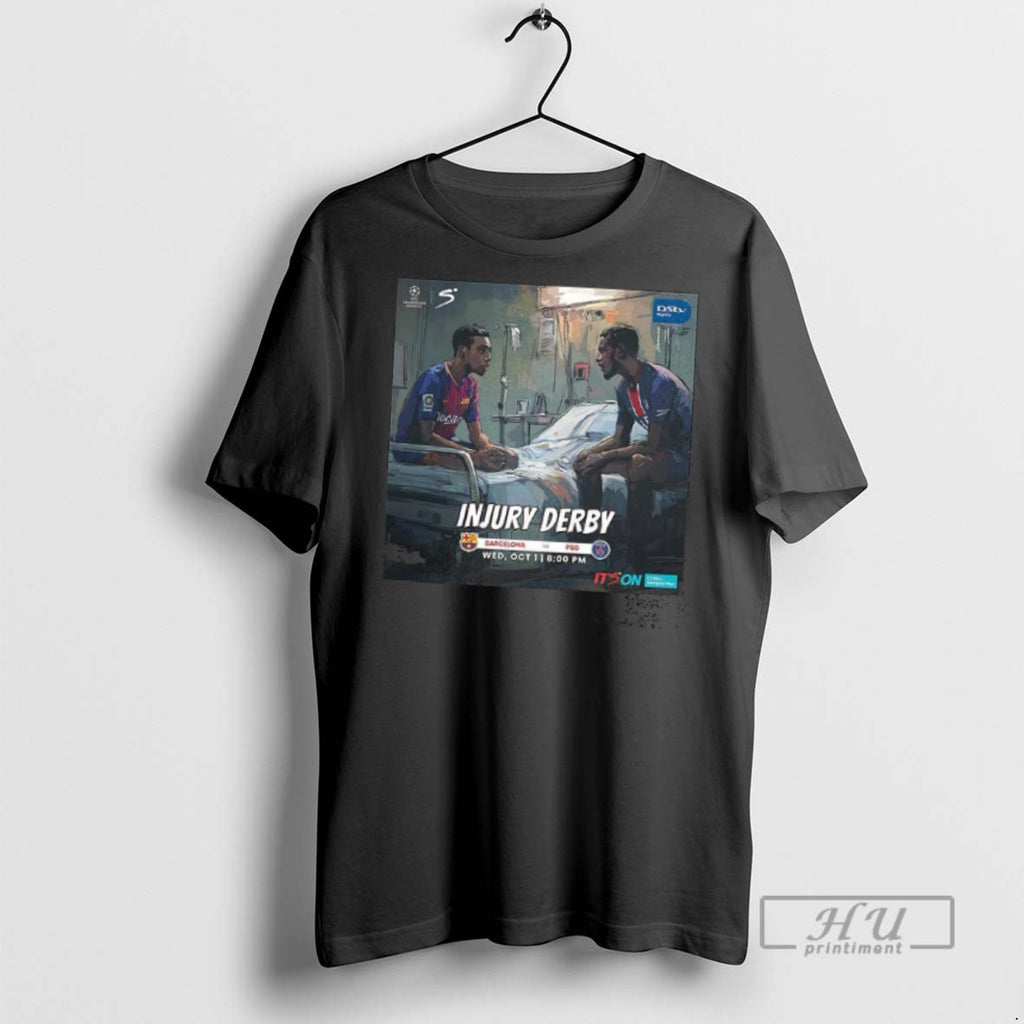 Officials Trending Barcelona Vs Paris Saint Germain Champions League 2025 Injury Derby T Shirt