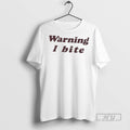 Officials Trending Brooklynnmilly Wearing Warning I Bite T Shirt