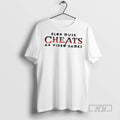 Officials Trending Elon Musk Cheats At Video Games T Shirt