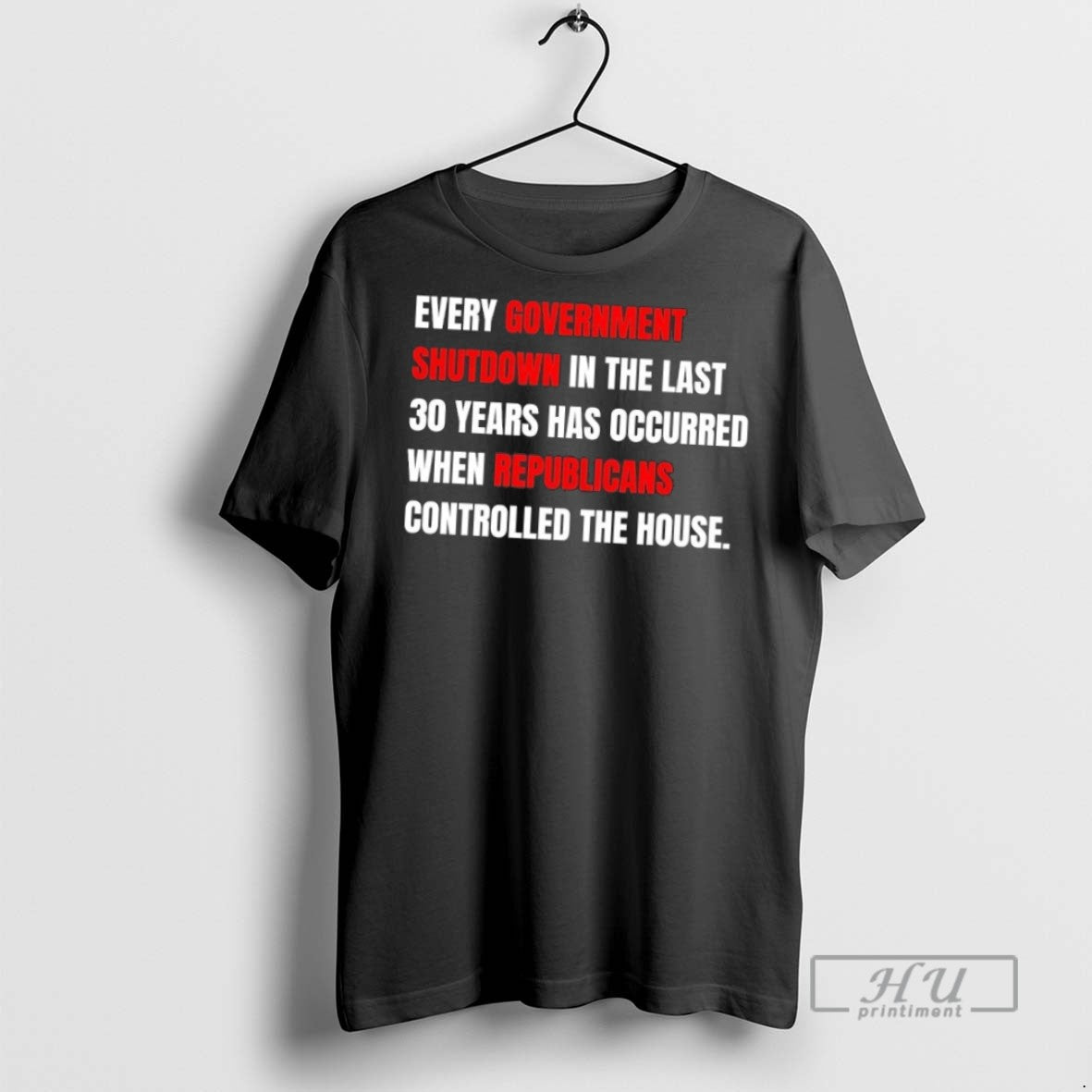Officials Trending Every Government Shutdown Last 30 Years Occurred Republicans Controlled House T Shirt