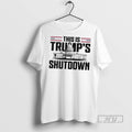 Officials Trending This Is Trumps Shutdown T Shirt