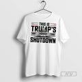 Officials Trending White House This Is Trumps Shutdown T Shirt