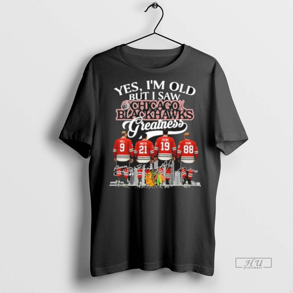 Officials Trending Yes Im Old But I Saw Chicago Blackhawks Greatness T Shirt Sweater