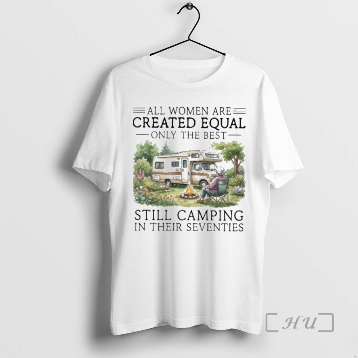 Officials Vintage All Women Are Created Equal Only The Best Still Camping In Their Seventies