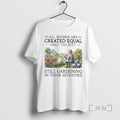 Officials Vintage All Women Are Created Equal Only The Best Still Gardening In Their Seventies