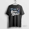 Officials We Are Penn State Nittany Lions T Shirts