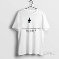 Officials We Saw Him Heading Straight But Toward The Mountains Why Penguin Premium T Shirts