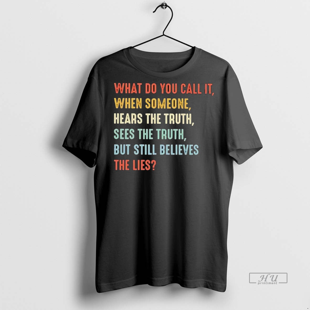 Officials What Do You Call It When Someone Hears Truth Sees Truth Still Believes The