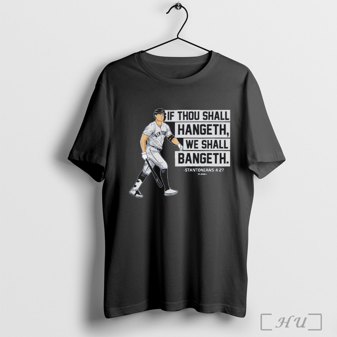 Officials Yankees Giancarlo Stanton If Thou Shall Hangeth We Shall Bangeth T Shirt