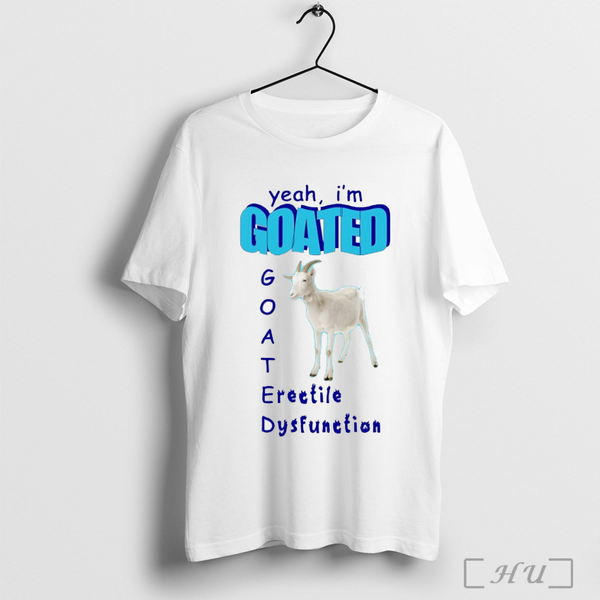 Officials Yeah Im Goated Erectile Dysfunction T Shirt