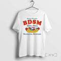 Officials Yeah Im Into Bdsm Buns Dogs Sausages Mustard