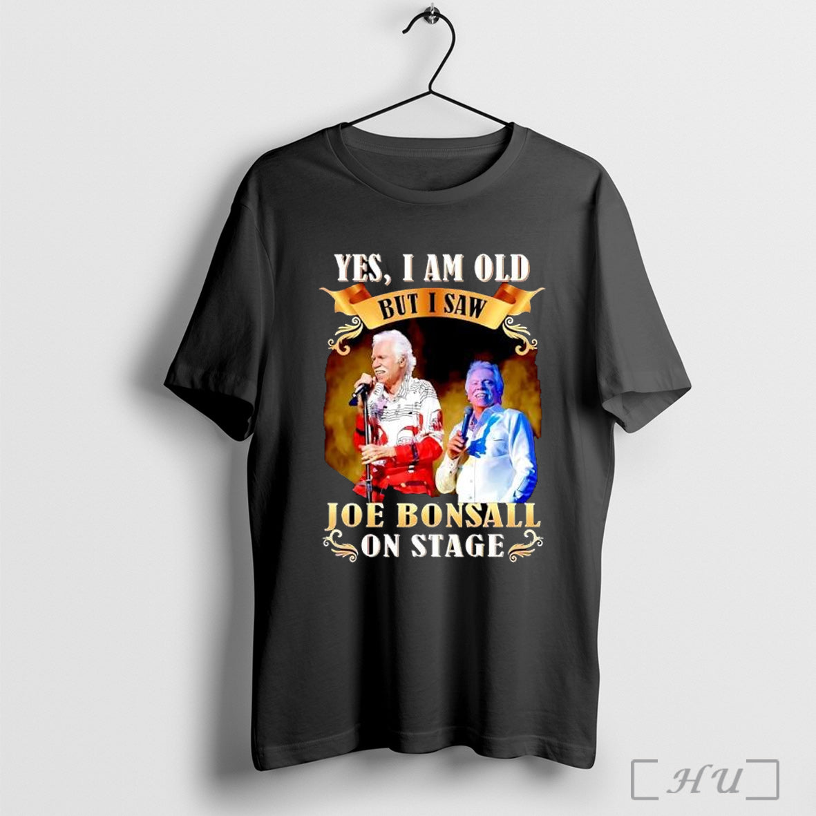 Officials Yes I Am Old But I Saw Joe Bonsall On Stage Posters