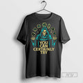 Officials You Can Certainly Try T Shirts