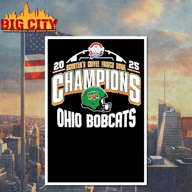 Ohio Bobcats Scooter’s Coffee Frisco Bowl Champion 2025 helmet Shirt