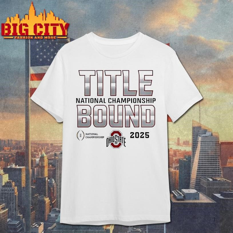 Ohio State Buckeyes Title National Championship Bound 2025 Shirt