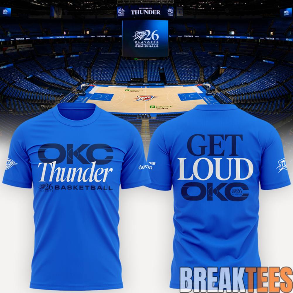 Oklahoma City Thunder Playoffs Round 2 Game 1 Get Loud Shirt