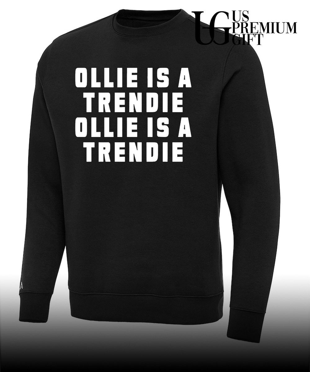 Ollie is trendie oillie is a Trendie shirt
