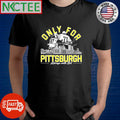 Only for Pittsburgh always with sid shirt