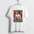 Original Ben Johnson Shirtless Never Let It Rest Til Your Good Gets Better Best