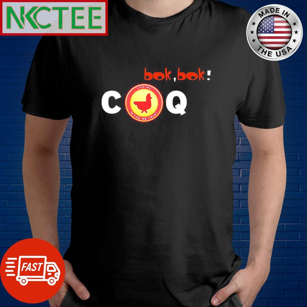 Original Bok bok $COR Coq Inu In Coq we trust shirt