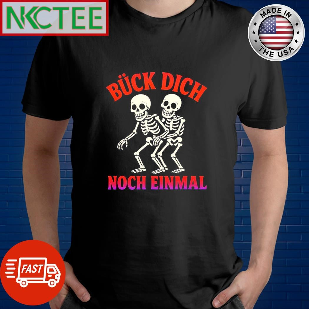 Original Bück dich noch einmal skeleton shirt