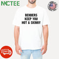 Original Cherry Kitten Benders Keep You Hot And Skinny Shirt