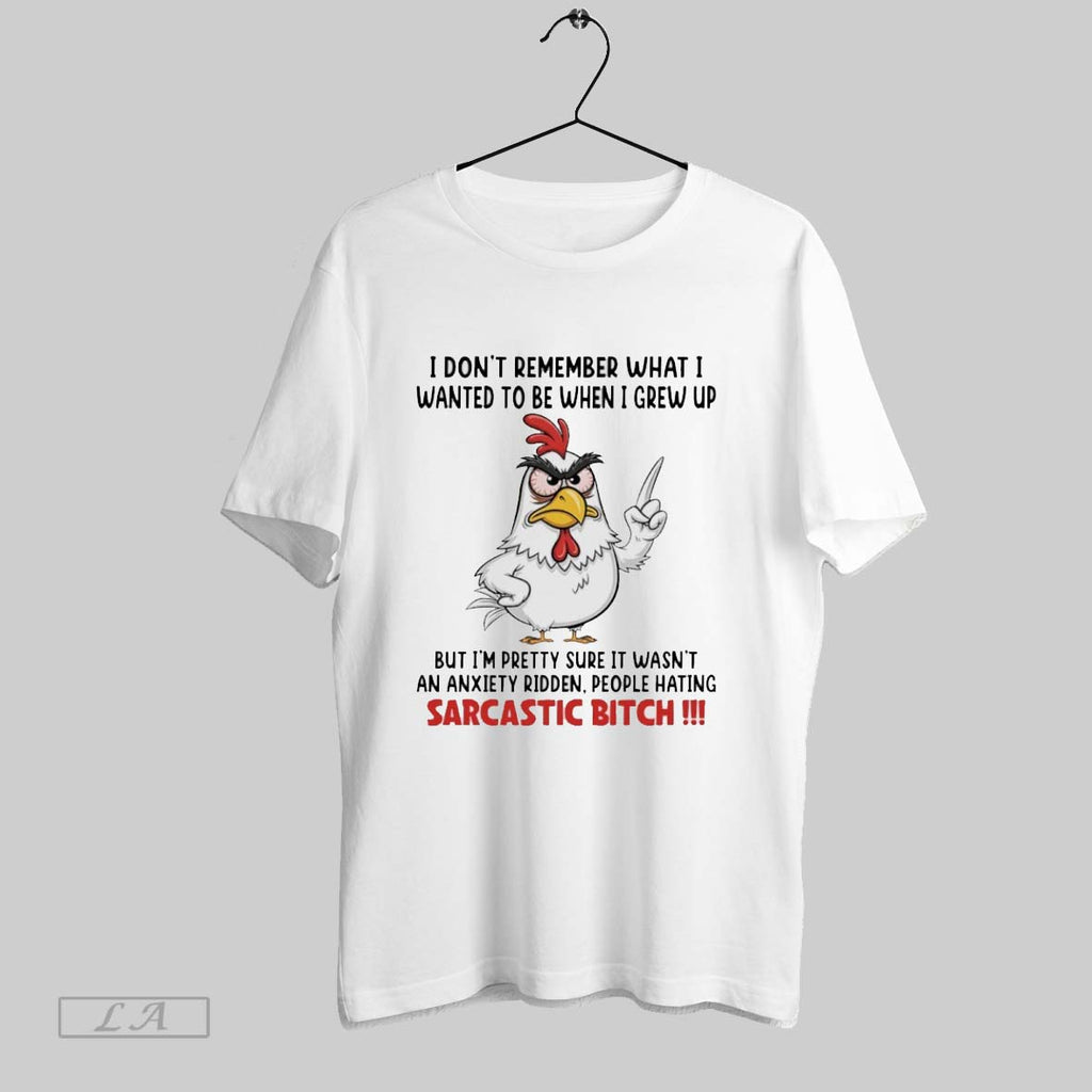 Original Chicken I Dont Remember What I Wanted To Be When I Grew Up