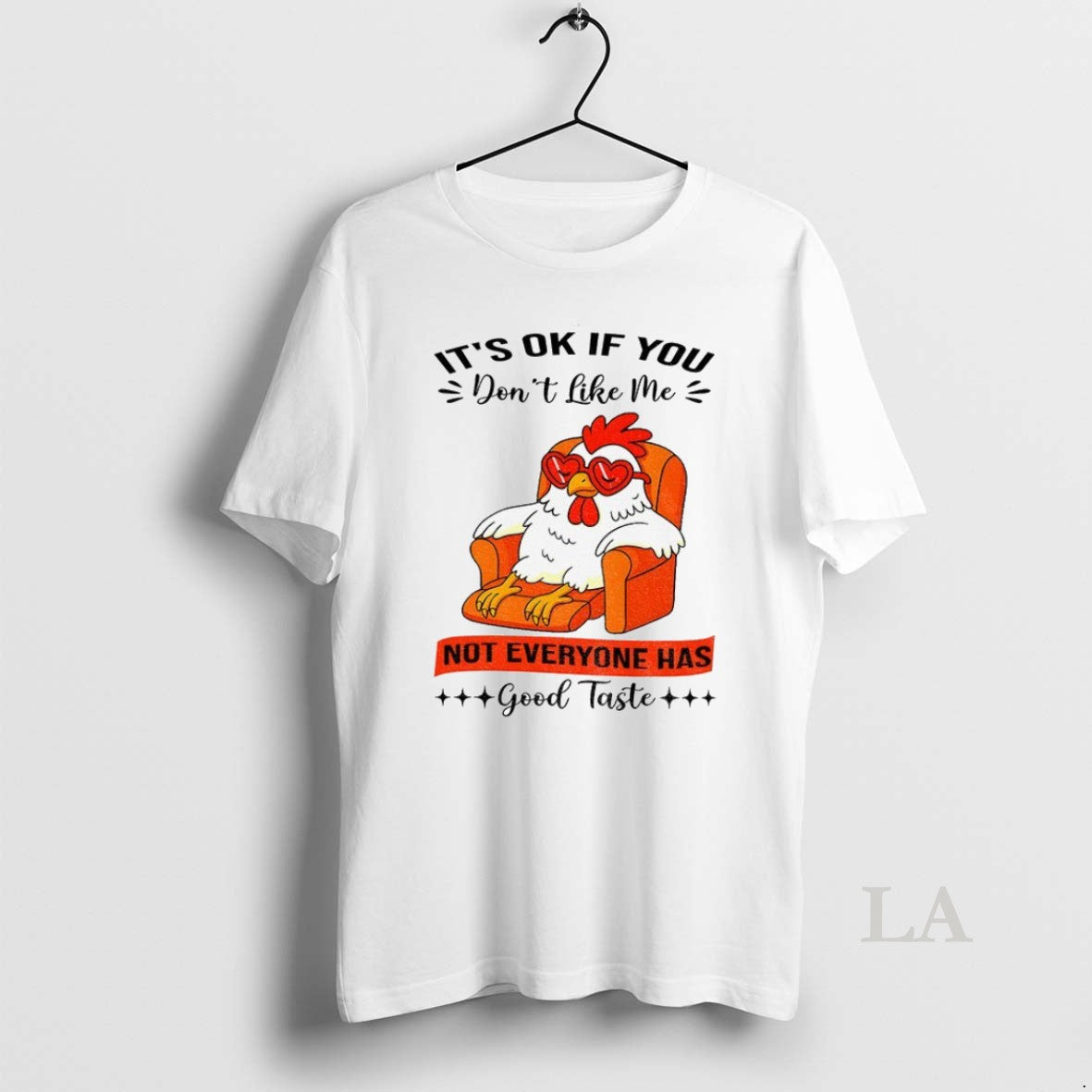 Original Chicken Its Ok If You Dont Like Me Not Everyone Has Good Taste
