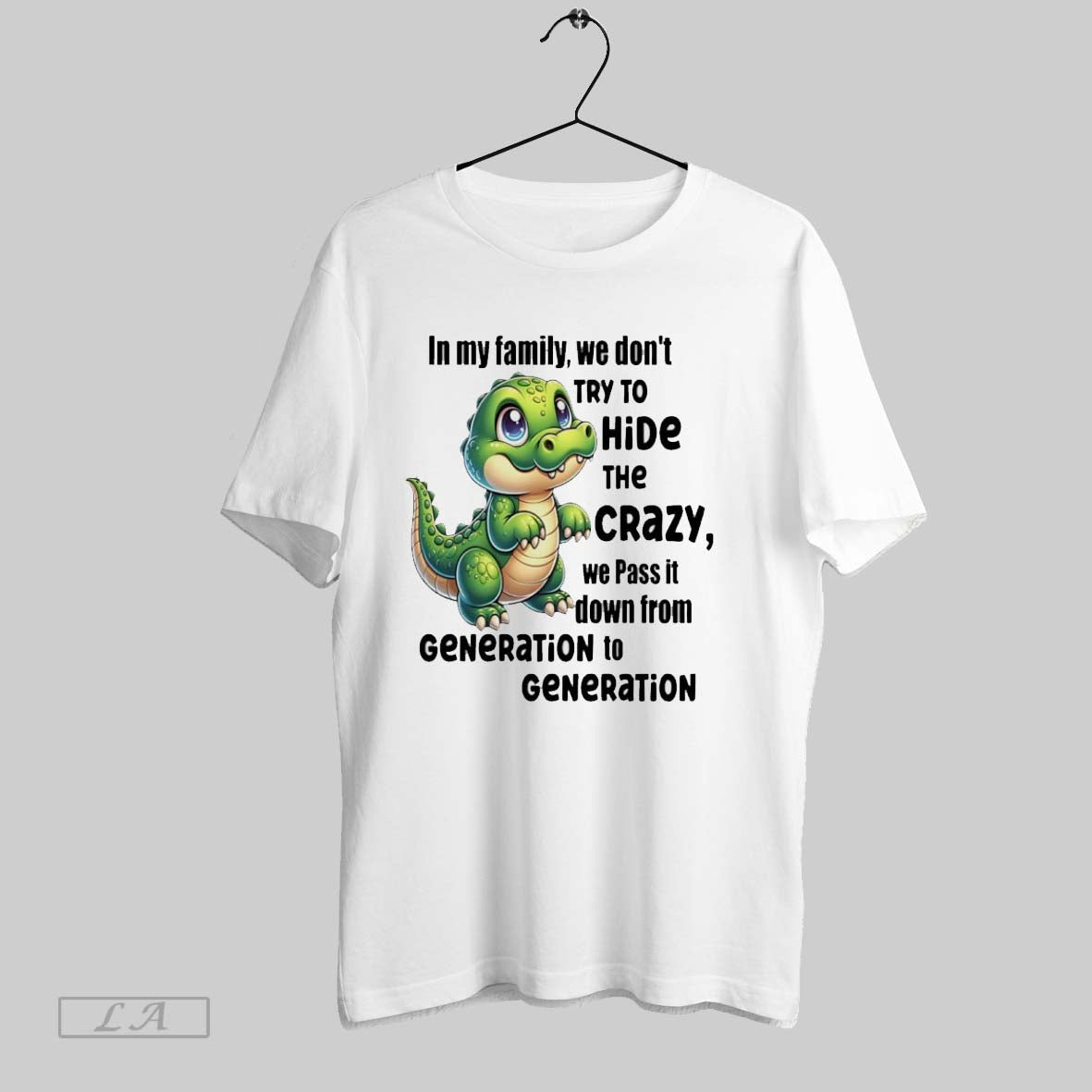 Original Crocodile In My Family We Dont Try To Hide The Crazy We Pass It