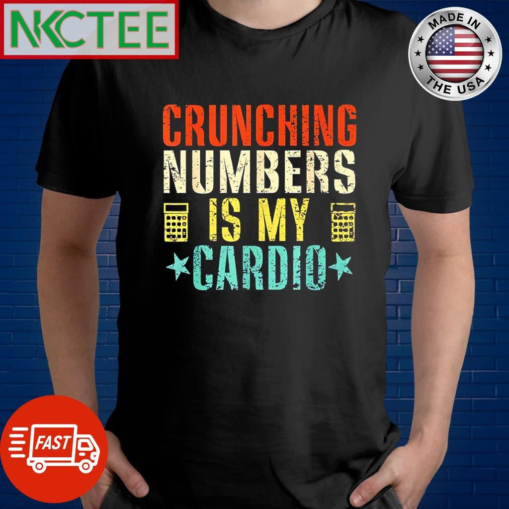 Original Crunching numbers is my cardio retro shirt