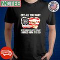 Original Cry all you want he’s doing exactly what I hired him to do America map 1776 shirt