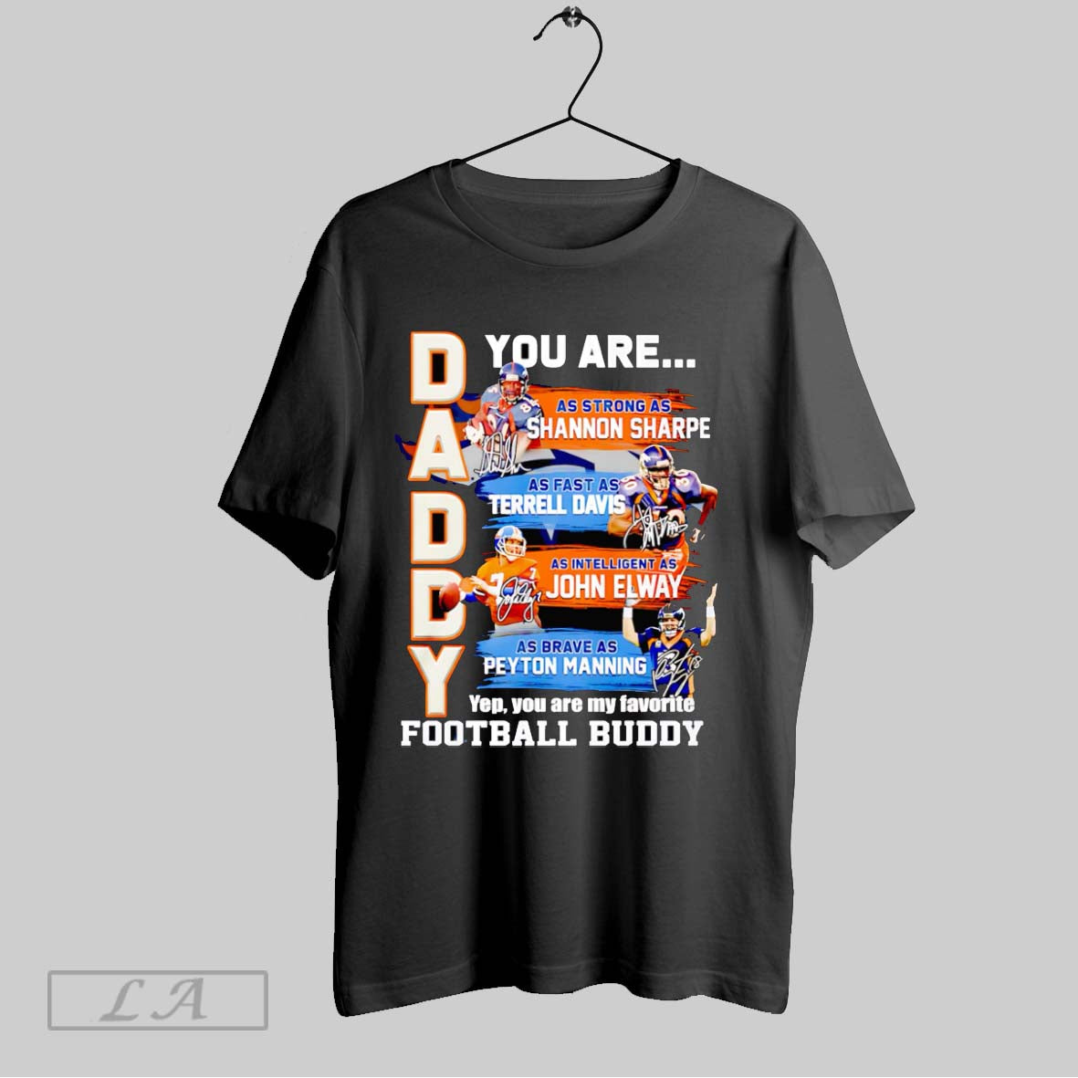 Original Daddy You Are As Strong As Shannon Sharpe As Fast As Terrell Davis