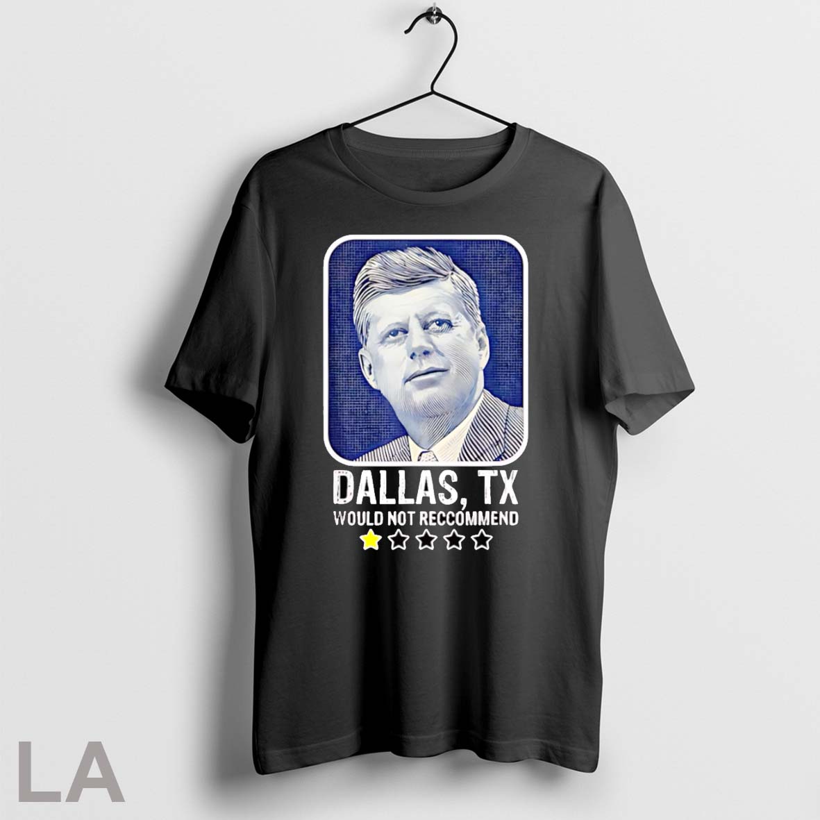 Original Dallas Texas Would Not Recommend John F Kennedy