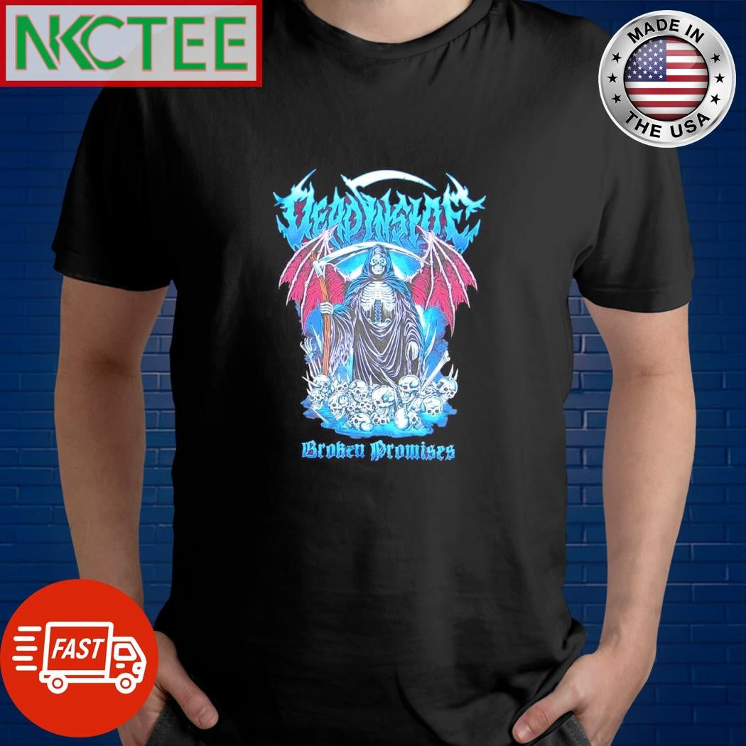 Original Dead Inside broken promises death shirt