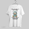 Original Duck Sorry I Cant Make It To Work Tomorrow Mechanic Says I Clearly Have