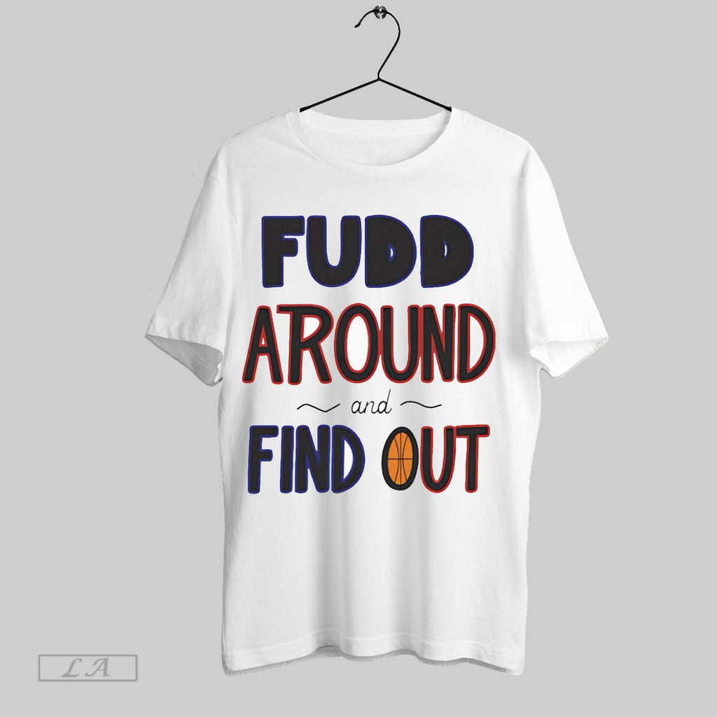 Original Fudd Around And Find Out White Poster
