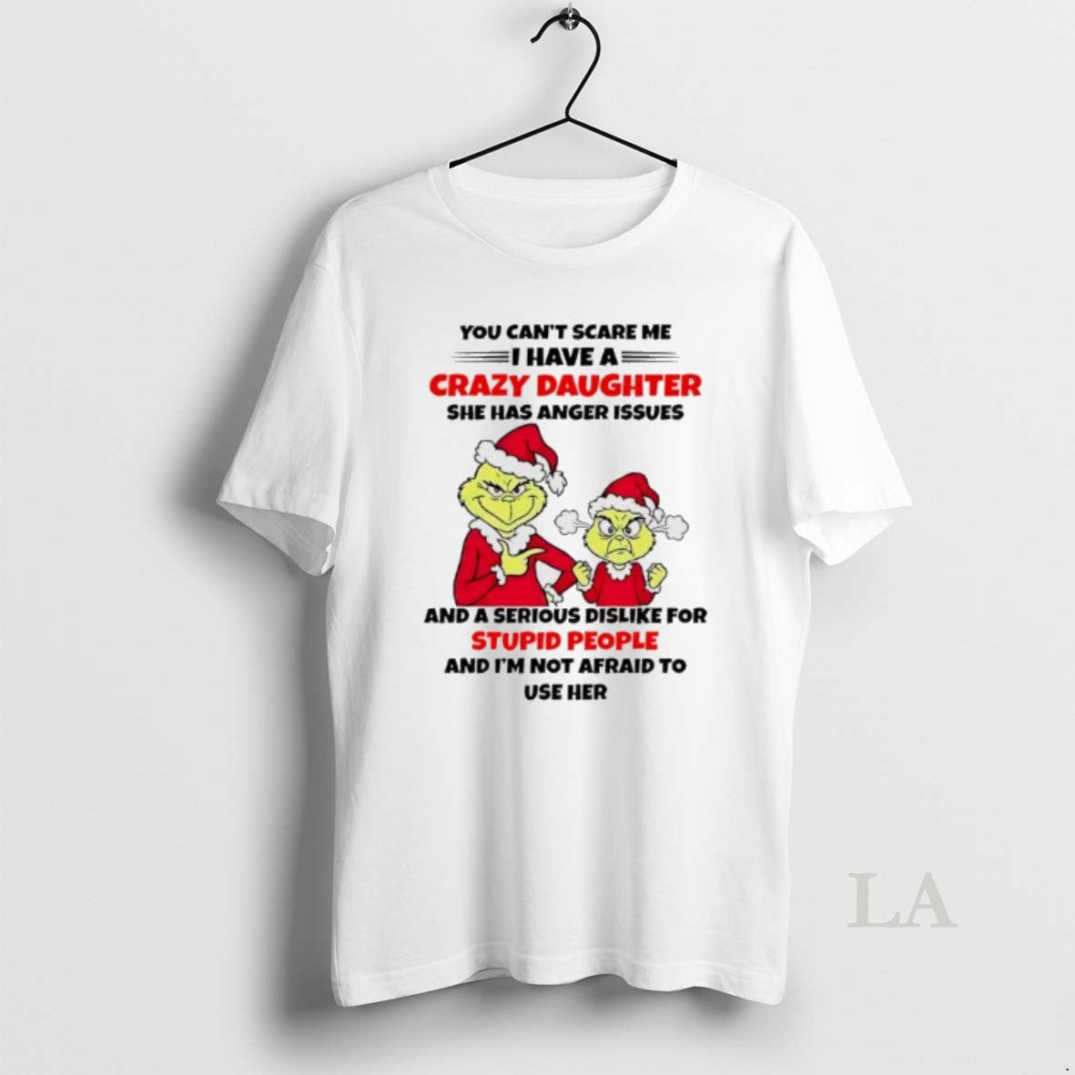 Original Grinch Santa 2025 You Cant Scare Me I Have A Crazy Daughter She Has