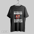 Original Happiness Is Being Married To Someone Scottish Ladies