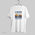 Original I Run So I Can Eat Chocolate Vintage