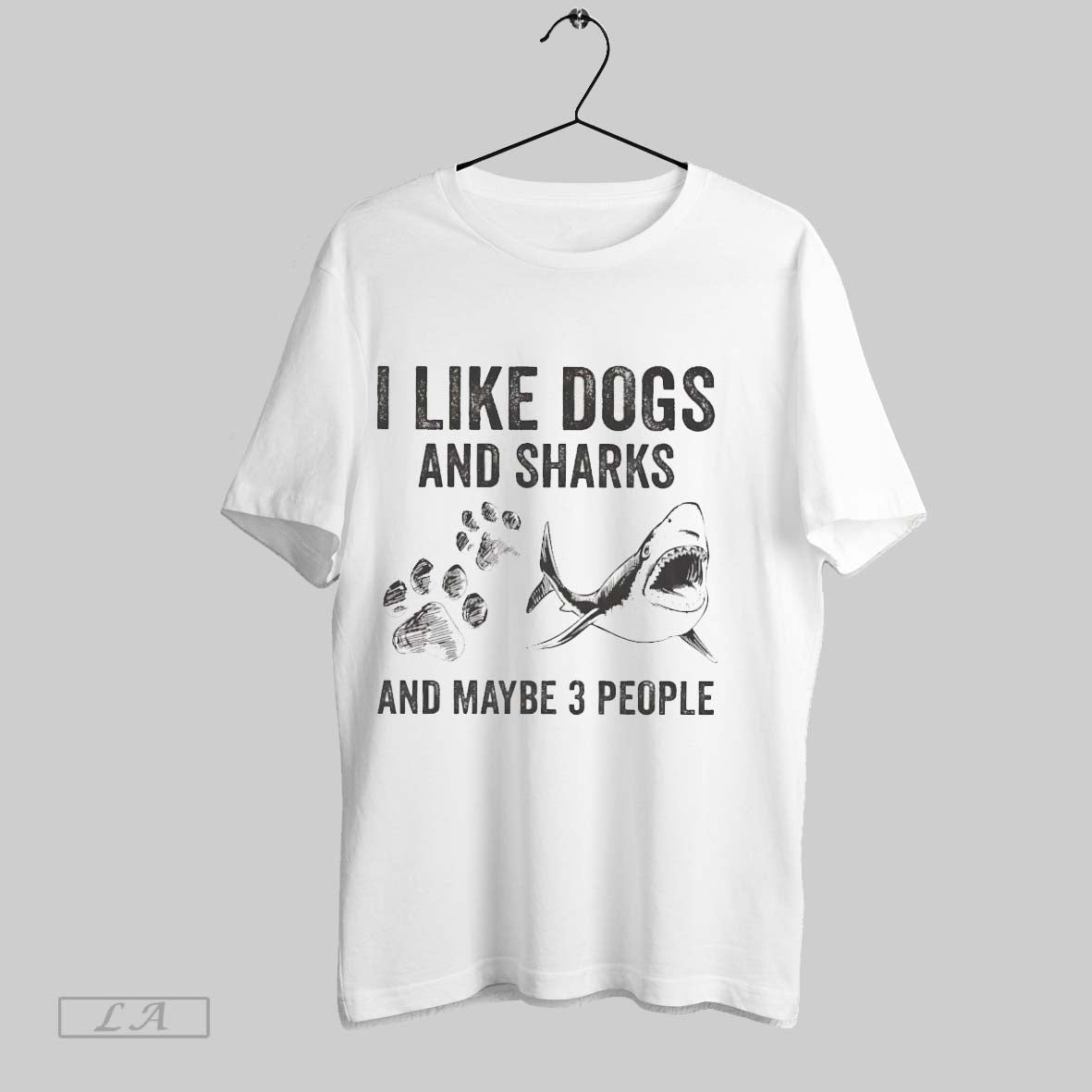 Original I Like Dogs And Sharks And Maybe 3 People Ladies