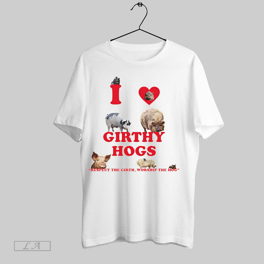 Original I Love Girthy Hogs
