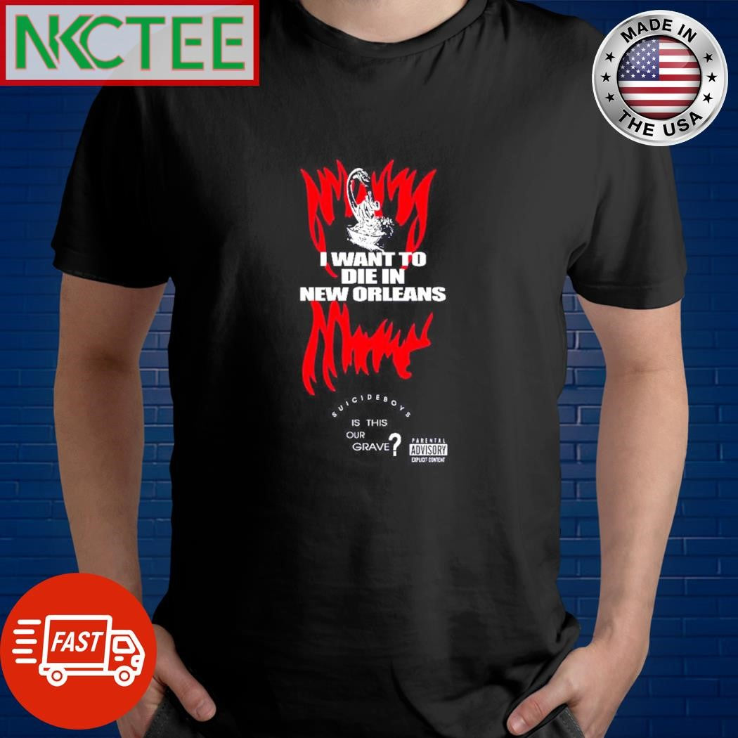 Original I want to die in New Orleans fire shirt