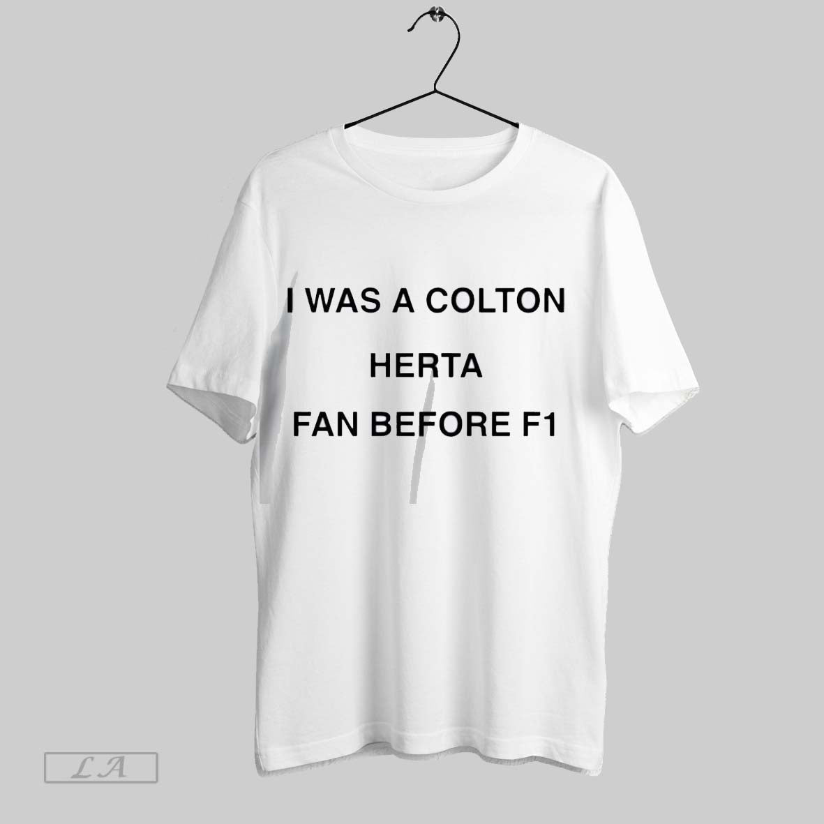 Original I Was A Colton Herta Fan Before F1 Shirt