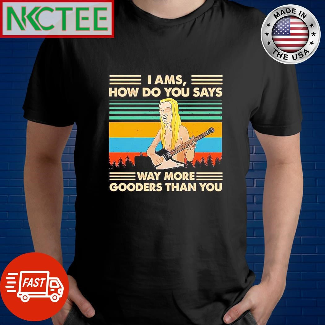 Original Iams how do you says Way more gooders tan you retro shirt