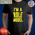 Original I’m a Role Model shirt