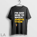 Original Jordyn Tyson Im Just Here To Watch Jordyn Tyson Arizona State Sun Devils Ncaa
