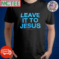 Original Leave it to Jesus Luzardo shirt