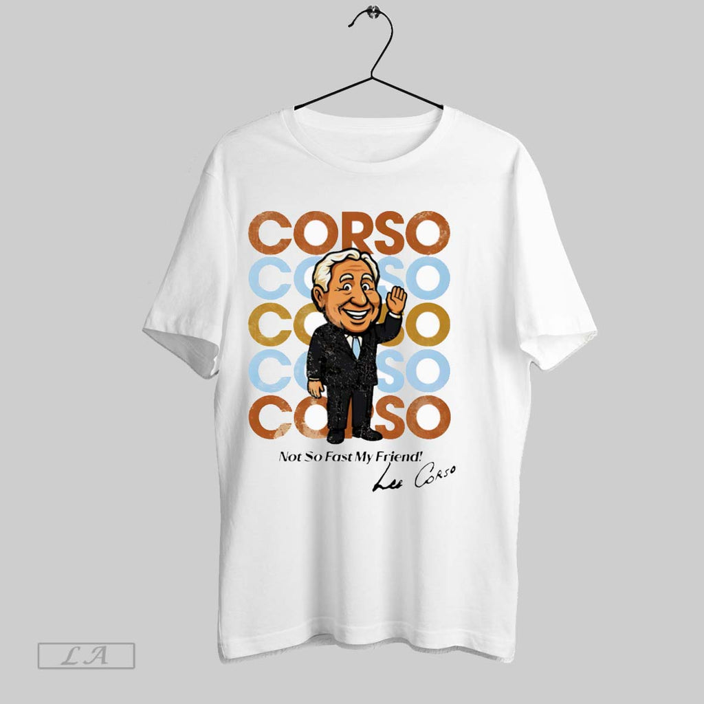 Original Lee Corso Not So Fast My Friend