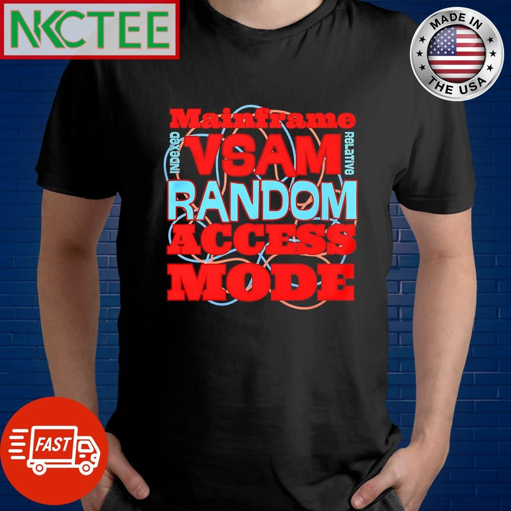 Original Mainframe vsam random access mode indexed relative shirt